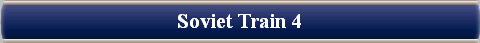  Soviet Train 4 