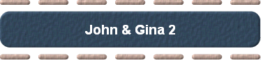  John & Gina 2 