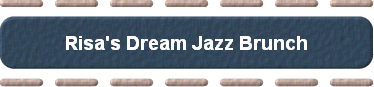  Risa's Dream Jazz Brunch 